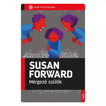 Susan Forward -  Mérgező szülők 