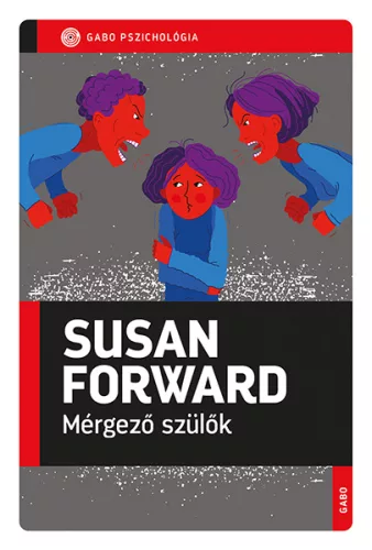 Susan Forward -  Mérgező szülők 