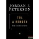 Jordan B. Peterson - Túl a renden - Újabb 12 szabály az élethez