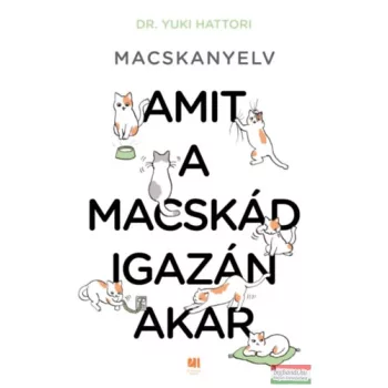 Yuki Hattori - Macskanyelv - Amit a macskád igazán akar