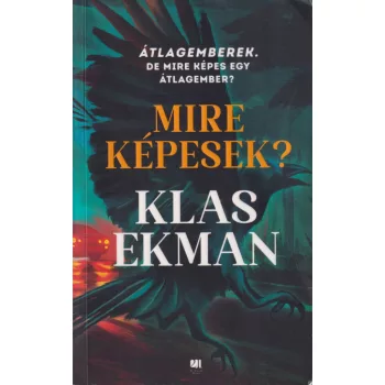 Klas Ekman - Mire képesek?