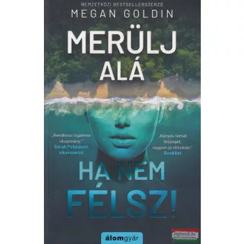 Megan Goldin - Merülj alá, ha nem félsz!