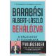 Barabási Albert-László - Behálózva - A hálózatok új tudománya