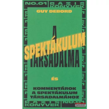 Guy Debord - A spektákulum társadalma 