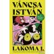 Váncsa István - Lakoma 1. - Görög, török, ciprusi, libanoni, marokkói, tunéziai és máltai konyha