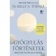 Dr. Kelly A. Turner - Gyógyulástörténetek - Váratlan felépülés a rákból