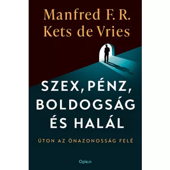   Manfred F. R. Kets de Vries - Szex, pénz, boldogság és halál 