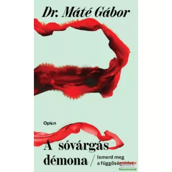   Dr. Máté Gábor - A sóvárgás démona - Ismerd meg a függőségeidet