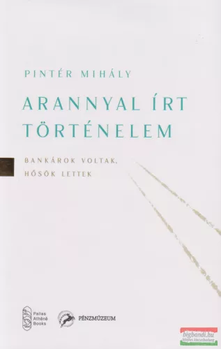 Pintér Mihály - Arannyal ​írt történelem