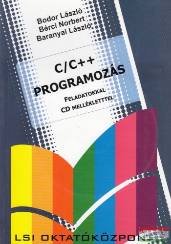 Bodor László,  Bérci Norbert,  Baranyai László - C/C++ ​programozás