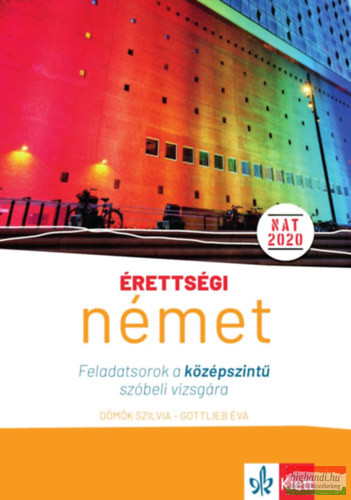  Dömők Szilvia , Gottlieb Éva - Érettségi - Német - Feladatsorok a középszintű szóbeli vizsgára - 25 tételsor a német középszintű szóbeli vizsgára