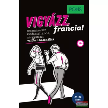 PONS Vigyázz, francia! - Cenzúrázatlan kiadás