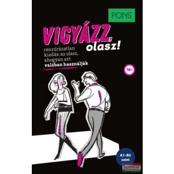   PONS Vigyázz, olasz! - Cenzúrázatlan kiadás: az olasz, ahogyan azt valóban használják!