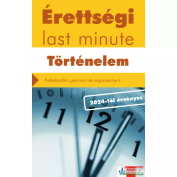   Érettségi - Last minute - Történelem - 2024-től érvényes