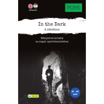   PONS In the Dark - A sötétben - Kétnyelvű krimik az angol nyelvtanuláshoz