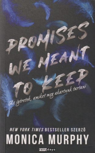 Monica Murphy - Promises ​We Meant to Keep - Az ígéretek, amiket meg akartunk tartani - éldekorált kiadás