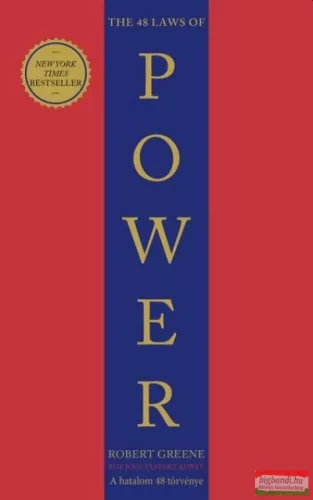 Robert Greene - The 48 Laws of Power - A hatalom 48 törvénye