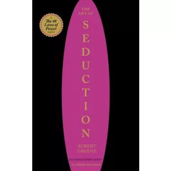   Robert Greene -  The Art of Seduction - A csábítás művészete