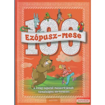   100 Ezópusz-mese - A világ legelső meseírójának tanulságos történetei