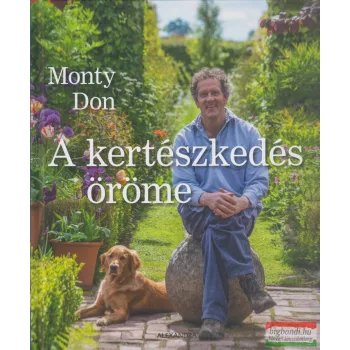 Monty Don - A kertészkedés öröme