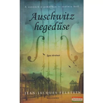 Jean-Jaques Felstein - Auschwitz hegedűse