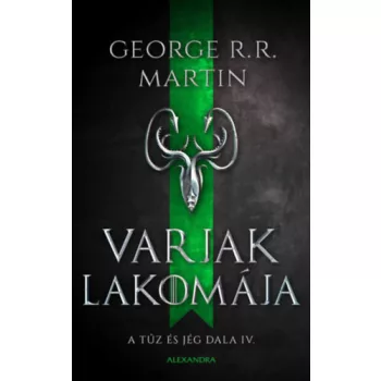   George R. R. Martin - Varjak lakomája - A tűz és jég dala IV.