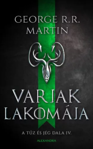 George R. R. Martin - Varjak lakomája - A tűz és jég dala IV.