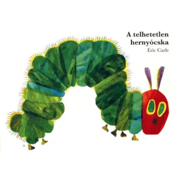 Eric Carle - A telhetetlen hernyócska