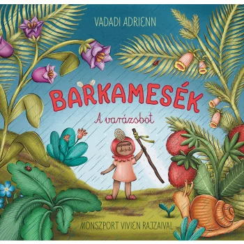 Vadadi Adrienn - Barkamesék - A varázsbot