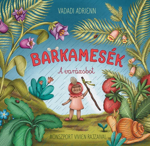 Vadadi Adrienn - Barkamesék - A varázsbot