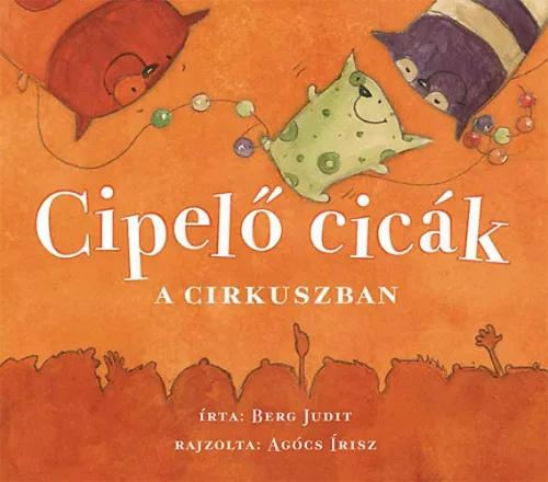 Berg Judit - Cipelő cicák a cirkuszban