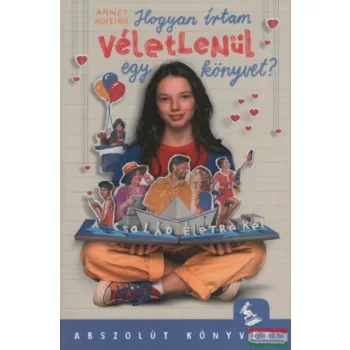 Annet Huizing - Hogyan írtam véletlenül egy könyvet?
