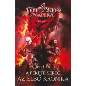 Glen Cook - A Fekete Sereg - Az első krónika