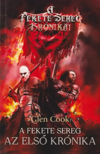 Glen Cook - A Fekete Sereg - Az első krónika