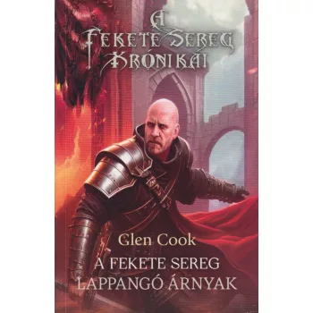 Glen Cook - A Fekete Sereg - Lappangó árnyak