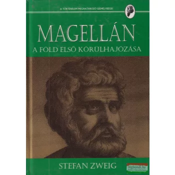 Stefan Zweig - Magellán - A Föld körülhajózása