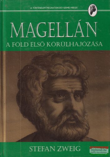 Stefan Zweig - Magellán - A Föld körülhajózása