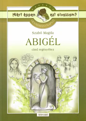 Olvasmánynapló Szabó Magda Abigél című regényéhez