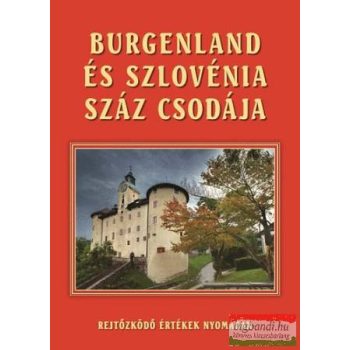   Bedécs Gyula (szerk.): Burgenland és Szlovénia száz csodája