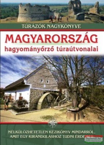 Nagy Balázs szerk.  - Magyarország hagyományőrző túraútvonalai 