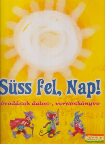 Süss fel nap - óvodások dalos-, verseskönyve