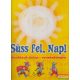 Süss fel nap - óvodások dalos-, verseskönyve