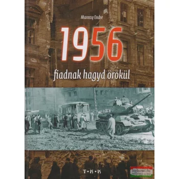 Deák Ernő, Marossy Endre - 1956 - fiadnak hagyd örökül