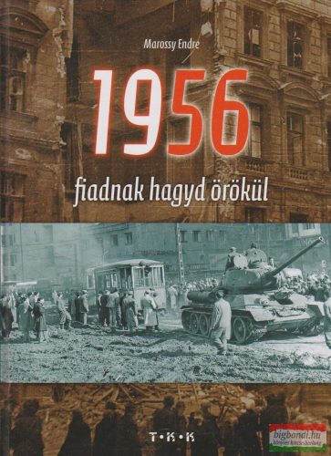  Deák Ernő, Marossy Endre - 1956 - fiadnak hagyd örökül