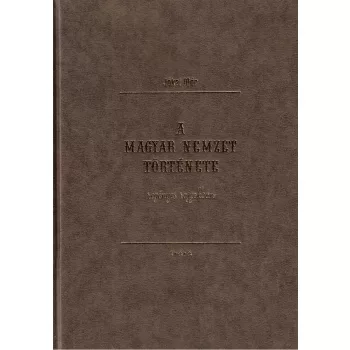   Jókai Mór - A magyar nemzet története regényes rajzokban