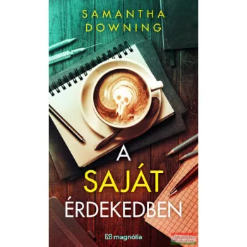 Samantha Downing - A saját érdekedben