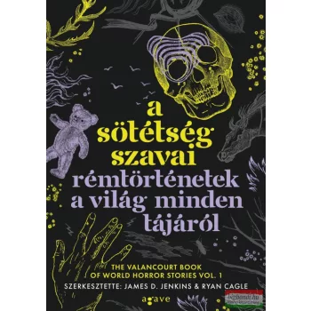   A sötétség szavai - Rémtörténetek a világ minden tájáról