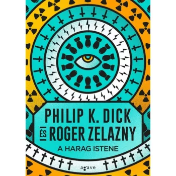 Philip K. Dick, Roger Zelazny - A Harag Istene