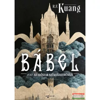R.F. Kuang - Bábel, avagy az erőszak szükségszerűsége