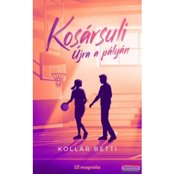   Kollár Betti - Kosársuli - Újra a pályán (aláírt példány)